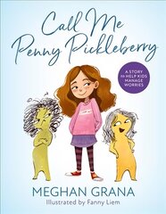 Call Me Penny Pickleberry: A Story to Help Kids Manage Worries kaina ir informacija | Knygos paaugliams ir jaunimui | pigu.lt