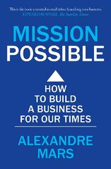 Mission Possible: How to build a business for our times цена и информация | Книги по экономике | pigu.lt