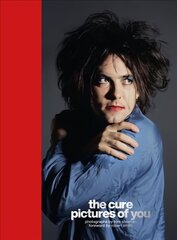 Cure - Pictures of You: Foreword by Robert Smith цена и информация | Книги об искусстве | pigu.lt