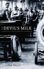 Devil's Milk: A Social History of Rubber kaina ir informacija | Istorinės knygos | pigu.lt