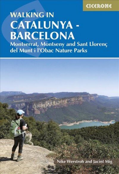 Walking in Catalunya - Barcelona: Montserrat, Montseny and Sant Llorenc del Munt i l'Obac Nature Parks kaina ir informacija | Kelionių vadovai, aprašymai | pigu.lt