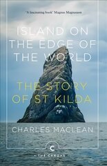 Island on the Edge of the World: The Story of St Kilda Main - Canons цена и информация | Исторические книги | pigu.lt