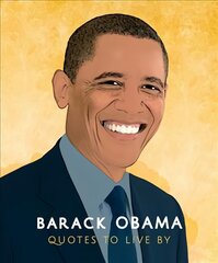 Barack Obama: Quotes to Live By kaina ir informacija | Biografijos, autobiografijos, memuarai | pigu.lt