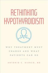 Rethinking Hypothyroidism: Why Treatment Must Change and What Patients Can Do цена и информация | Самоучители | pigu.lt