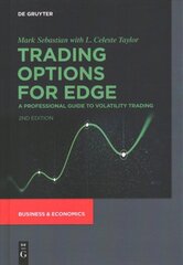 Trading Options for Edge: A Professional Guide to Volatility Trading 2nd updated and extended edition kaina ir informacija | Ekonomikos knygos | pigu.lt