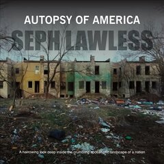 Autopsy of America: The Death of a Nation цена и информация | Книги по фотографии | pigu.lt