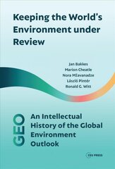 Keeping the World's Environment Under Review: An Intellectual History of the Global Environment Outlook kaina ir informacija | Socialinių mokslų knygos | pigu.lt