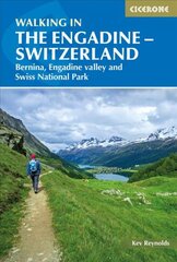 Walking in the Engadine - Switzerland: Bernina, Engadine valley and Swiss National Park 3rd Revised edition kaina ir informacija | Knygos apie sveiką gyvenseną ir mitybą | pigu.lt