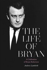Life of Bryan: A Celebration of Bryan Robertson kaina ir informacija | Knygos apie meną | pigu.lt