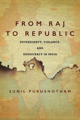 From Raj to Republic: Sovereignty, Violence, and Democracy in India kaina ir informacija | Istorinės knygos | pigu.lt