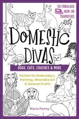 Domestic Divas - Dogs, Cats, Couches & More: Perfect for Embroidery, Painting, Wearable Art & General Crafts kaina ir informacija | Knygos apie sveiką gyvenseną ir mitybą | pigu.lt