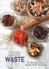 Zero Waste: 60 Recipes for a Waste-Free Kitchen kaina ir informacija | Receptų knygos | pigu.lt