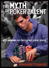 Myth of Poker Talent: why anyone can be a great poker player цена и информация | Книги о питании и здоровом образе жизни | pigu.lt