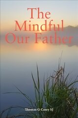 Mindful Our Father цена и информация | Духовная литература | pigu.lt