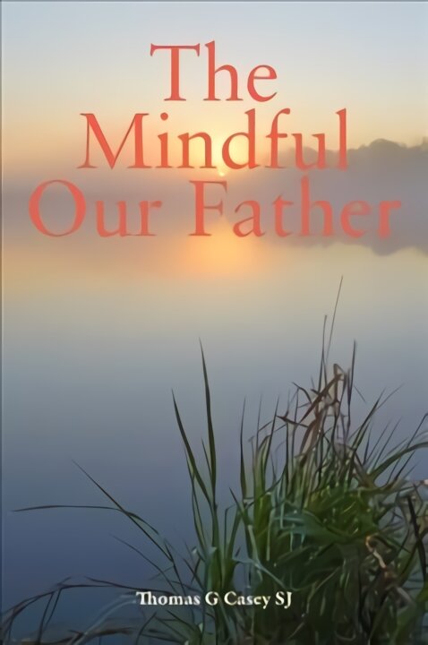 Mindful Our Father kaina ir informacija | Dvasinės knygos | pigu.lt