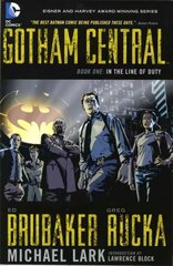 Gotham Central Book 1: In the Line of Duty: In The Line Of Duty, Volume 1, In the Line of Duty kaina ir informacija | Fantastinės, mistinės knygos | pigu.lt