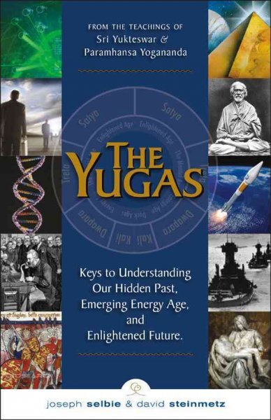 Yugas: Keys to Understanding Our Hidden Past, Emerging Energy Age and Enlightened Future kaina ir informacija | Dvasinės knygos | pigu.lt