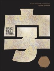 Hanzi*Kanji*Hanja 2: Graphic Design with Contemporary Chinese Typography цена и информация | Книги об искусстве | pigu.lt