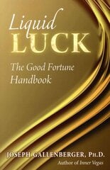 Liquid Luck: The Good Fortune Handbook kaina ir informacija | Saviugdos knygos | pigu.lt