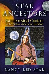 Star Ancestors: Extraterrestrial Contact in the Native American Tradition 2nd Edition, New Edition kaina ir informacija | Saviugdos knygos | pigu.lt