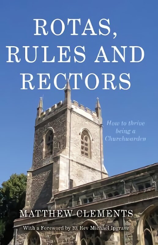 Rotas, Rules and Rectors: How to Thrive Being a Churchwarden цена и информация | Dvasinės knygos | pigu.lt