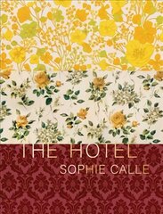 Sophie Calle: The Hotel цена и информация | Книги об искусстве | pigu.lt