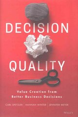 Decision Quality - Value Creation from Better Business Decisions: Value Creation from Better Business Decisions kaina ir informacija | Ekonomikos knygos | pigu.lt