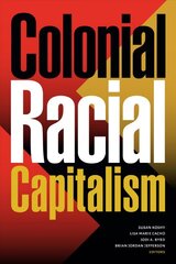 Colonial Racial Capitalism цена и информация | Исторические книги | pigu.lt