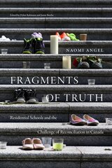 Fragments of Truth: Residential Schools and the Challenge of Reconciliation in Canada kaina ir informacija | Istorinės knygos | pigu.lt