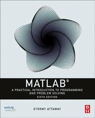 MATLAB: A Practical Introduction to Programming and Problem Solving 6th edition kaina ir informacija | Ekonomikos knygos | pigu.lt