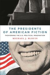 Presidents of American Fiction: Fashioning the U.S. Political Imagination kaina ir informacija | Istorinės knygos | pigu.lt