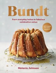 Bundt: 120 recipes for every occasion, from everyday bakes to fabulous celebration cakes kaina ir informacija | Receptų knygos | pigu.lt