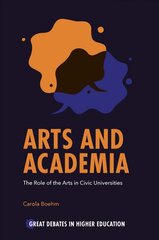 Arts and Academia: The Role of the Arts in Civic Universities kaina ir informacija | Lavinamosios knygos | pigu.lt