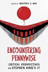 Encountering Pennywise: Critical Perspectives on Stephen King's IT цена и информация | Исторические книги | pigu.lt