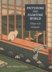 Picturing the Floating World: Ukiyo-e in Context kaina ir informacija | Knygos apie meną | pigu.lt