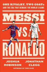 Messi vs. Ronaldo: One Rivalry, Two Goat's, and the Era That Remade the World's Game kaina ir informacija | Biografijos, autobiografijos, memuarai | pigu.lt