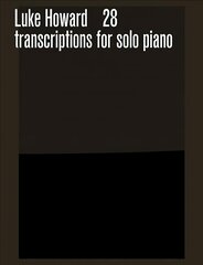 28 Transcriptions for solo piano kaina ir informacija | Knygos apie meną | pigu.lt