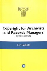 Copyright for Archivists and Records Managers 6th edition kaina ir informacija | Enciklopedijos ir žinynai | pigu.lt