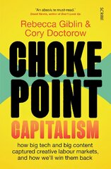 Chokepoint Capitalism: how big tech and big content captured creative labour markets, and how we'll win them back цена и информация | Книги по экономике | pigu.lt