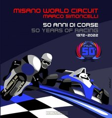 Misano World Circuit Marco Simoncelli: 50 years of Racing 1972-2022 kaina ir informacija | Knygos apie sveiką gyvenseną ir mitybą | pigu.lt