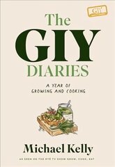 GIY Diaries: A Year of Growing and Cooking цена и информация | Книги о садоводстве | pigu.lt