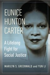 Eunice Hunton Carter: A Lifelong Fight for Social Justice цена и информация | Исторические книги | pigu.lt