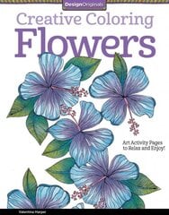 Creative Coloring Flowers: Art Activity Pages to Relax and Enjoy! цена и информация | Книги о питании и здоровом образе жизни | pigu.lt