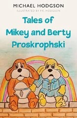 Tales of Mikey and Berty Proskrophski kaina ir informacija | Knygos paaugliams ir jaunimui | pigu.lt