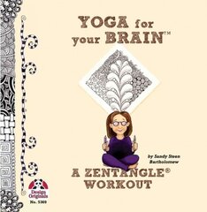 Yoga for Your Brain: A Zentangle Workout цена и информация | Книги об искусстве | pigu.lt