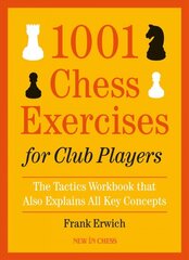 1001 Chess Exercises for Club Players: The Tactics Workbook that Also Explains All Key Concepts цена и информация | Развивающие книги | pigu.lt