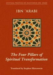 Four Pillars of Spiritual Transformation: The Adornment of the Spiriutally Transformed (Hilyat al-abdal) kaina ir informacija | Dvasinės knygos | pigu.lt