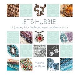 Let's Hubble!: A journey into the brand new beadwork stitch цена и информация | Книги о питании и здоровом образе жизни | pigu.lt