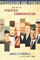 Persuasion and Power: The Art of Strategic Communication kaina ir informacija | Enciklopedijos ir žinynai | pigu.lt