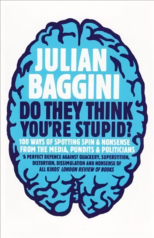 Do They Think You're Stupid?: 100 Ways Of Spotting Spin And Nonsense From The Media, Celebrities And Politicians 2nd Revised edition цена и информация | Istorinės knygos | pigu.lt